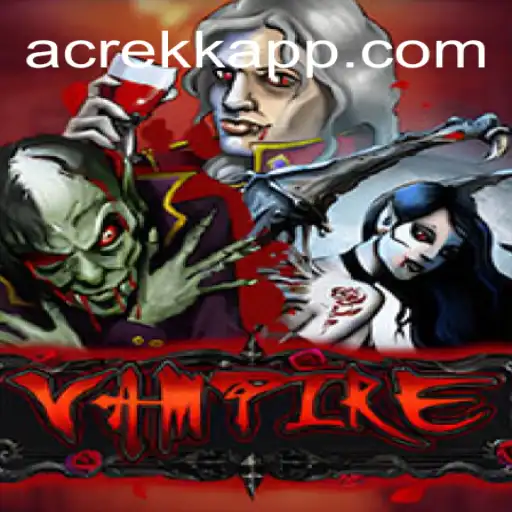 Uncovering the Mystique of Vampire: A Thrilling Journey with Acre KK O cassino online favorito dos brasileiros